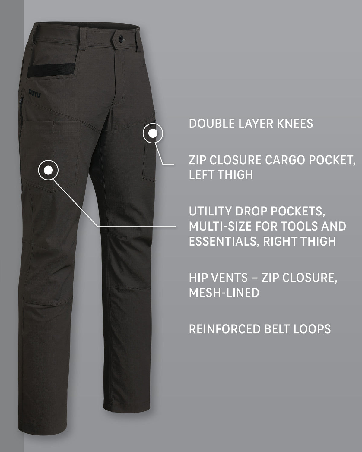 KUIU Motive Workgrade in Asphalt Grey , Highlighting Detail Callouts: Double Layer Knees, Zip Closure Cargo Pocket on Left Thigh, Utility Drop Pockets, Multi-Size For Tools and Essentials on Right Thigh, Mesh Lined Hip Vents and Zip Closure