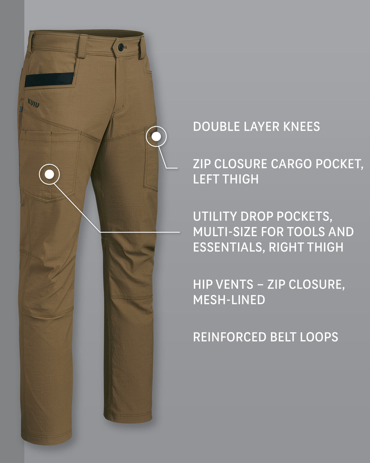 KUIU Motive Workgrade in Tobacco Brown , Highlighting Detail Callouts: Double Layer Knees, Zip Closure Cargo Pocket on Left Thigh, Utility Drop Pockets, Multi-Size For Tools and Essentials on Right Thigh, Mesh Lined Hip Vents and Zip Closure